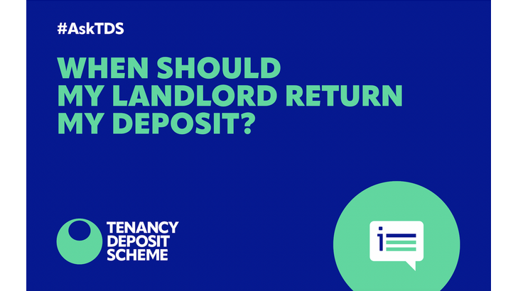 Tenancy Deposit Scheme - When should my landlord return my deposit?