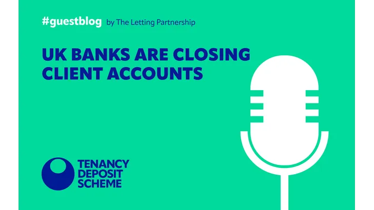 The Letting Partnership - UK Banks are closing client accounts