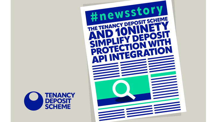 The Tenancy Deposit Scheme and 10ninety Simplify Deposit Protection with API Integration