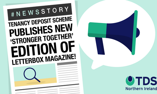 #NewsStory: Tenancy Deposit Scheme Publishes New ‘Stronger Together’ Edition of Letterbox Magazine!