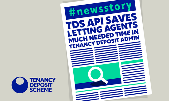 #NewsStory: TDS API Saves Letting Agents Much Needed Time in Tenancy Deposit Admin