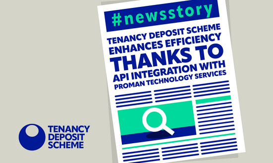 #NewsStory: Tenancy Deposit Scheme enhances efficiency thanks to API integration with Proman Technology Services