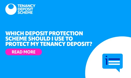 Which deposit protection scheme should I use to protect my tenancy deposit?