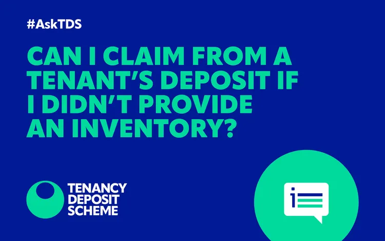 #AskTDS: Can I claim from a tenant’s deposit if I didn’t provide an inventory? - Tenancy Deposit Scheme