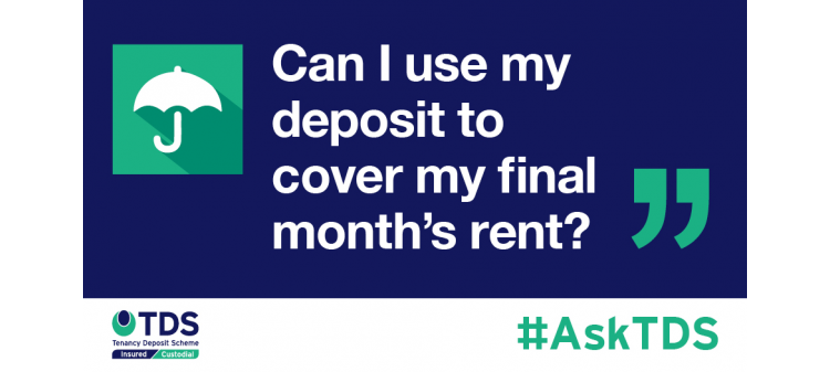 #AskTDS: Can I use my deposit to cover my final month's rent?