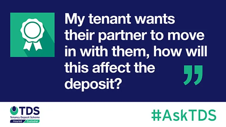 Image of #AskTDS: “My tenant wants their partner to move in with them; how will this affect the deposit?”