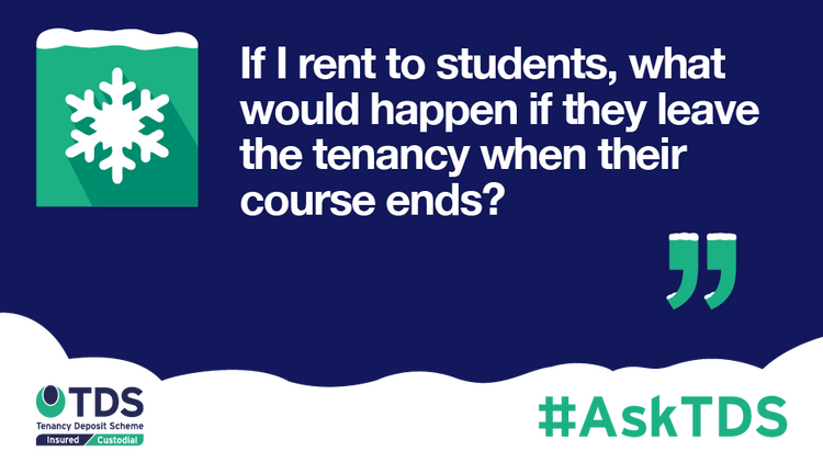 AskTDS blog image - I rent to students, what happens if they leave their tenancy when their course ends?