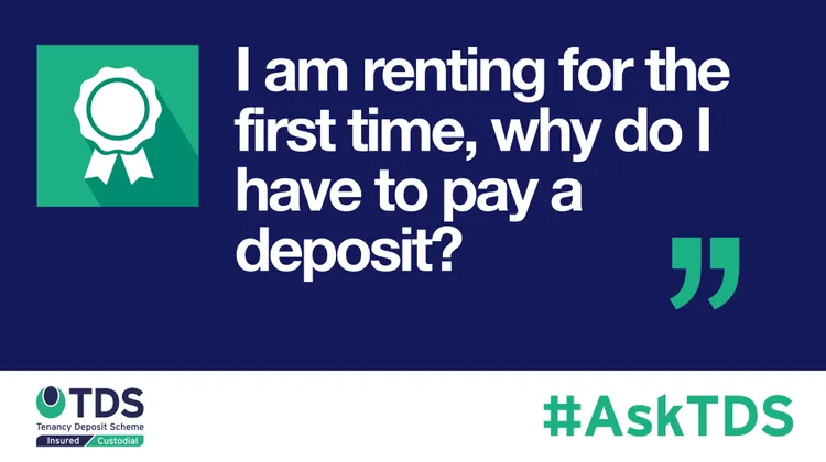 AskTDS blog graphic - Renting for the first time, why do I have to pay a deposit?