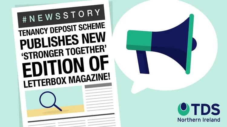 #NewsStory: Tenancy Deposit Scheme Publishes New ‘Stronger Together’ Edition of Letterbox Magazine!