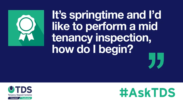 #AskTDS: It's springtime and I'd like to perform a mid-tenancy property inspection, how do I begin?