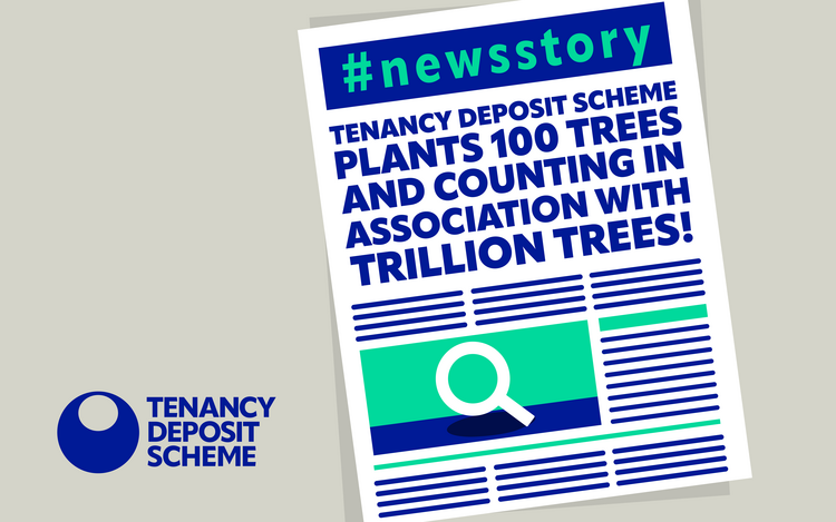 The Tenancy Deposit Scheme is proud to announce its collaboration with Trillion Trees and WWF-UK in a successful tree-planting initiative!