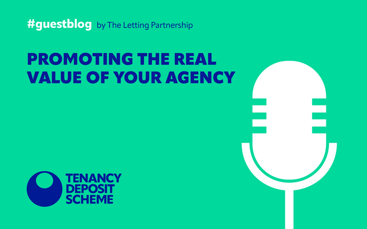 A guest blog by The Letting Partnership. Find out more about the value of your agency with this Tenancy Deposit Scheme guest blog.