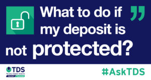 Ask TDS image - What do I do if my deposit isn't protected