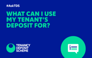 Ask TDS - What can I use my tenant's deposit for?