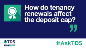 AskTDS blog graphic - tenancy renewals and the deposit cap