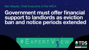 In this week's #ExpertView, The Government must offer financial support to landlords as eviction ban and notice periods extended.
