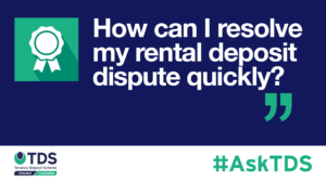 #AskTDS: How Can I Resolve My Rental Deposit Dispute Quickly?