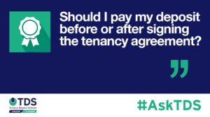 Should I pay my deposit before or after the tenancy agreement