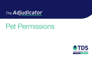 This edition of the Adjudicator focuses on whether a tenant had caused damage to a property by keeping a cat.