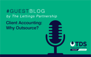 A guest blog from The Lettings Partnership on Client Accounting, Why Outsource?