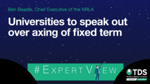 NRLA #ExpertView: Universities to speak out over axing of fixed term