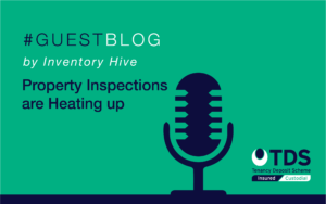 Property Inspections are Heating up - Inventory Hive Guest Blog