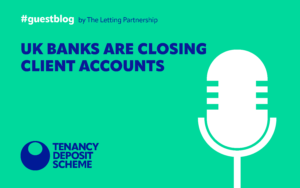 The Letting Partnership - UK Banks are closing client accounts